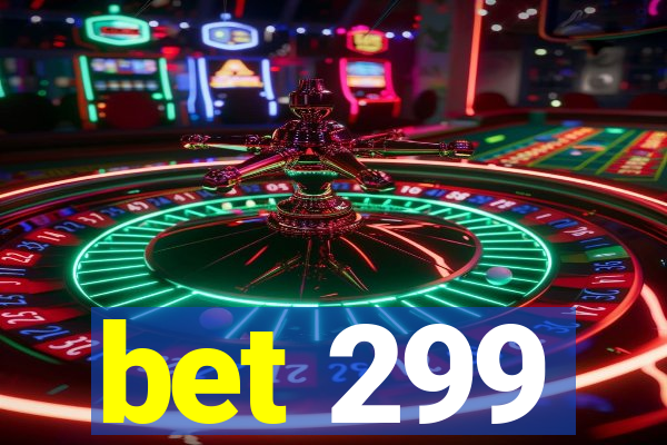 bet 299